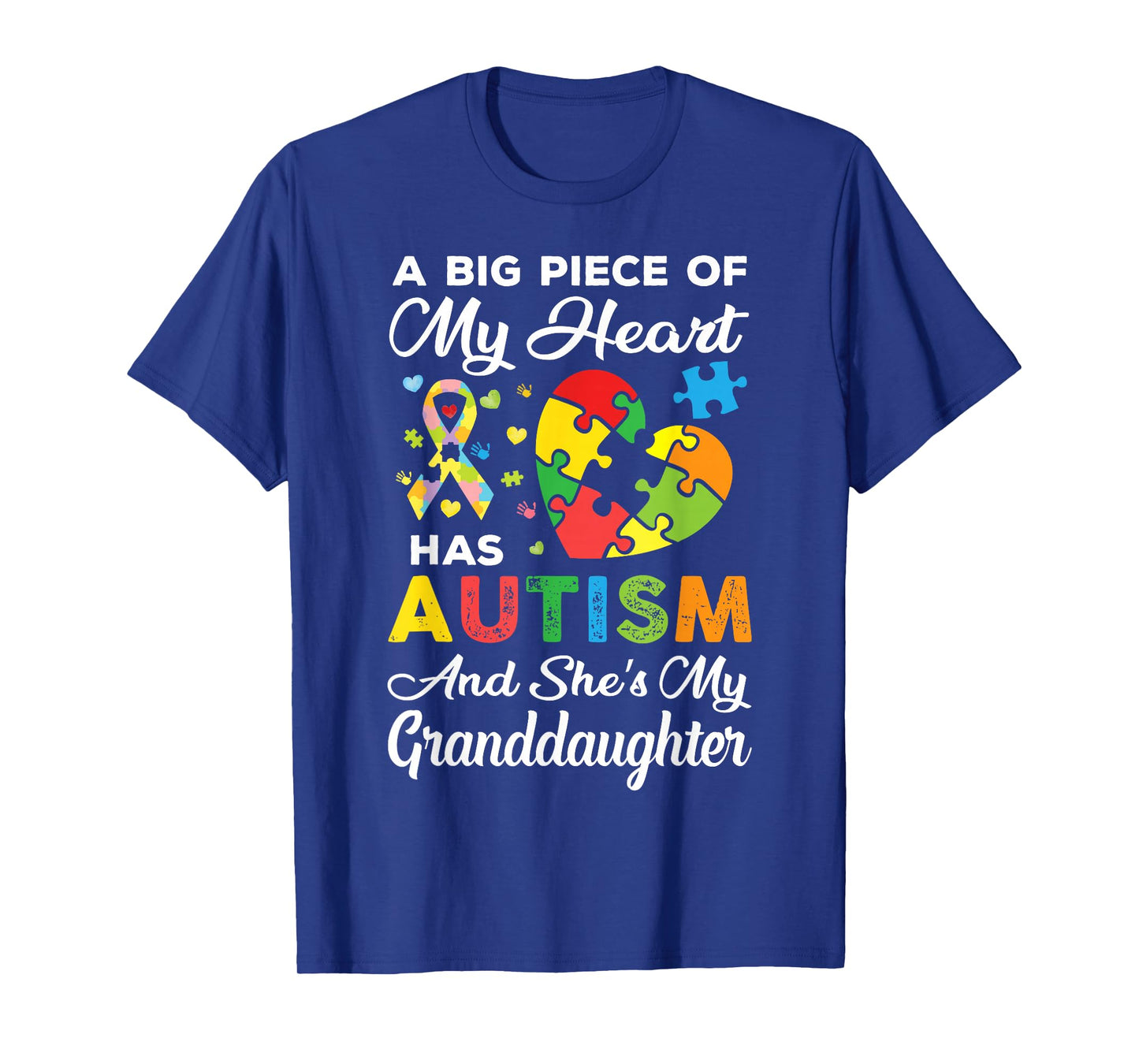 A Big Piece Of My Heart Has Autism and She's Granddaughter T-Shirt