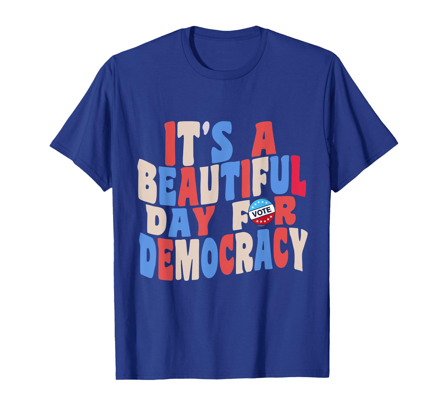 Beautiful Day for Democracy Retro Democrat Election Day Vote T-Shirt