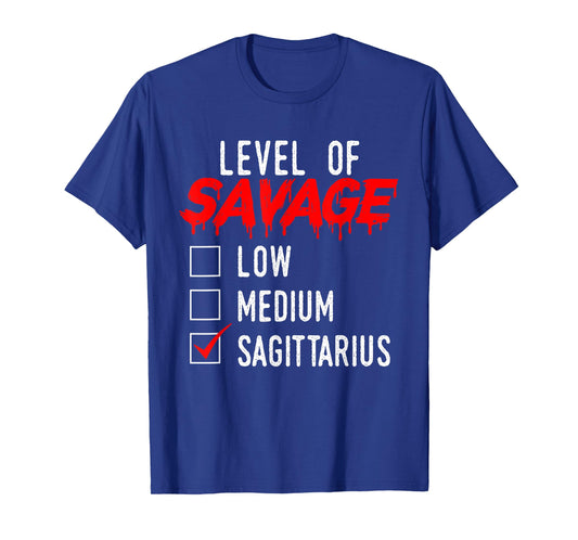 Level of Savage Sagittarius Zodiac Star Sign Astrology T-Shirt