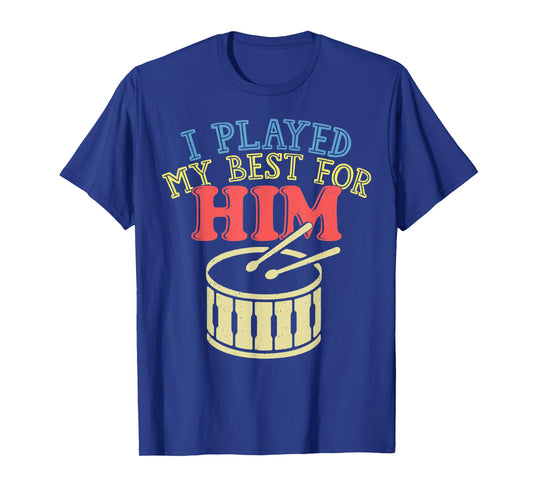 I Played My Best For Him Lil' Drummer Boy T-Shirt