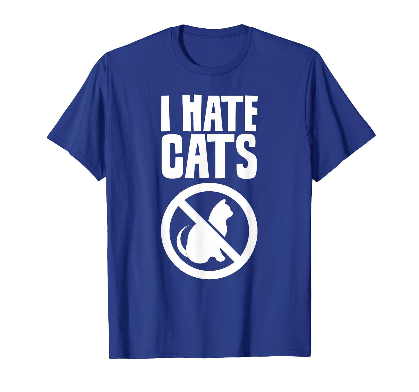 I Hate Cats Dog Lovers Puppy Sayings Animal T-Shirt