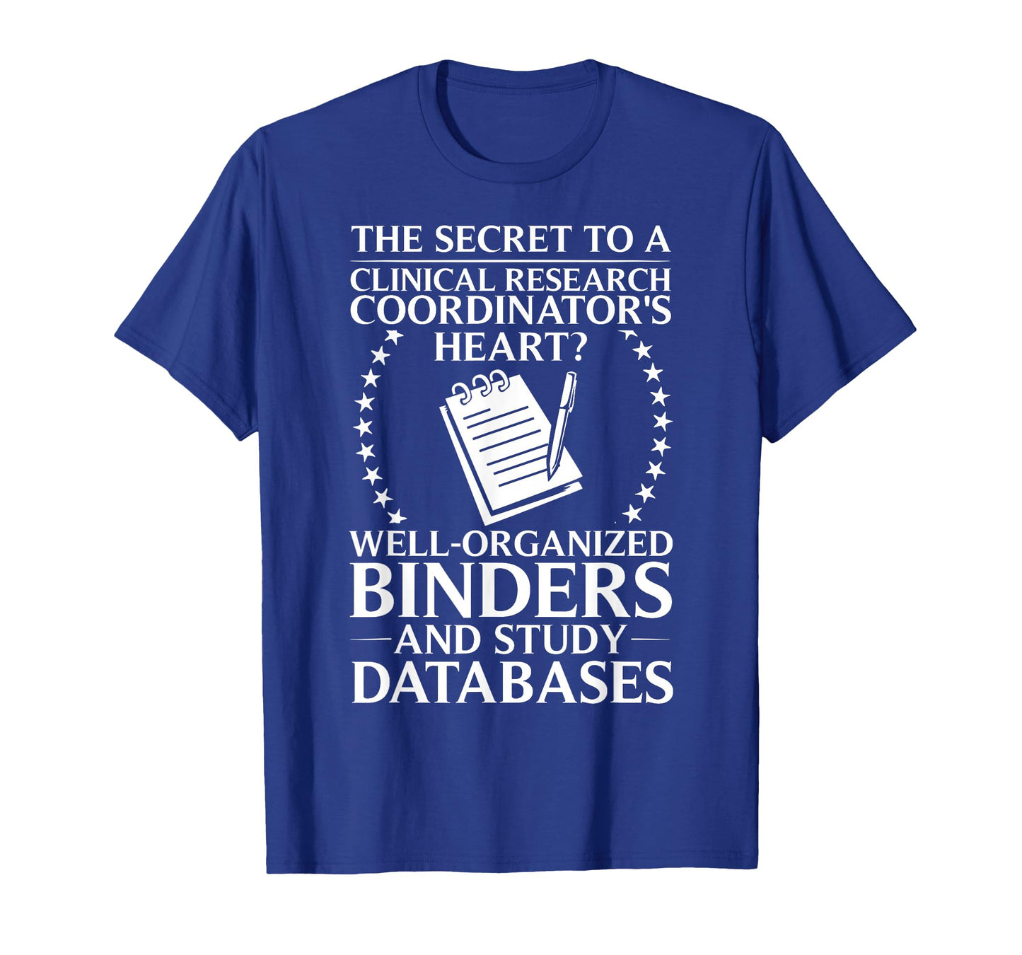 Clinical Research Assistant Clinical Research Coordinator T-Shirt