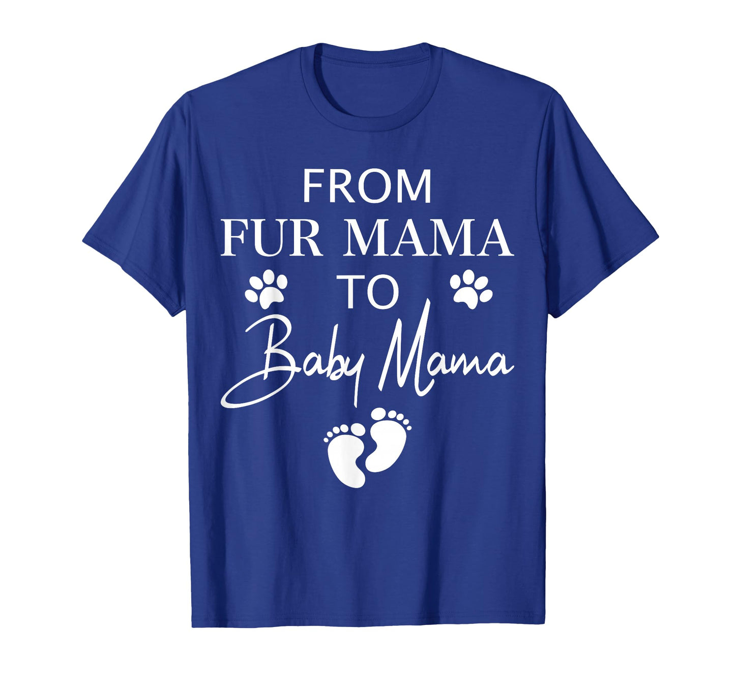 from Fur Mama to Baby Mama Dog Cat Owner New Mom Pregnant T-Shirt