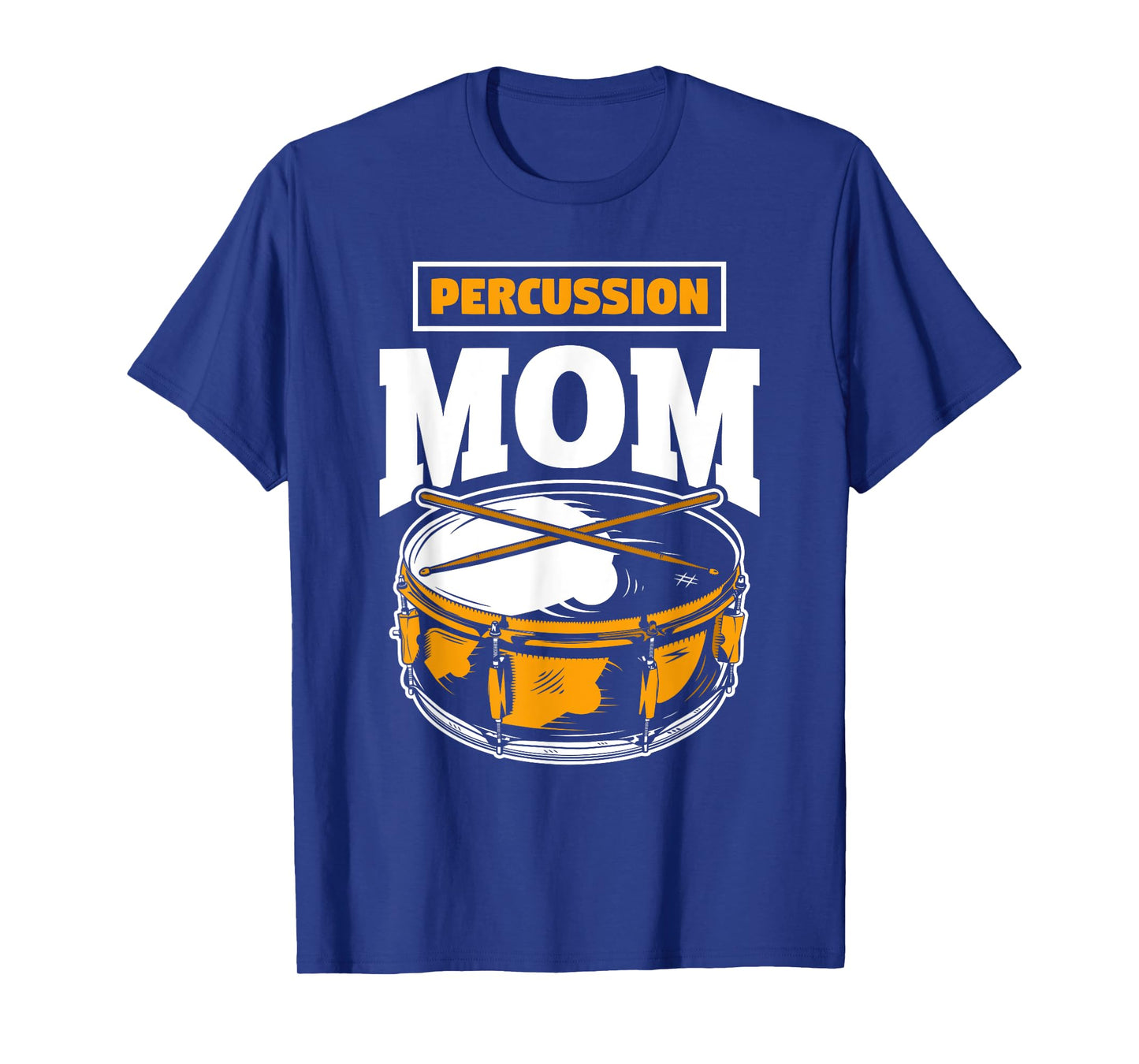 Percussion Mom - Marching Band Drum Funny Mother Gift T-Shirt