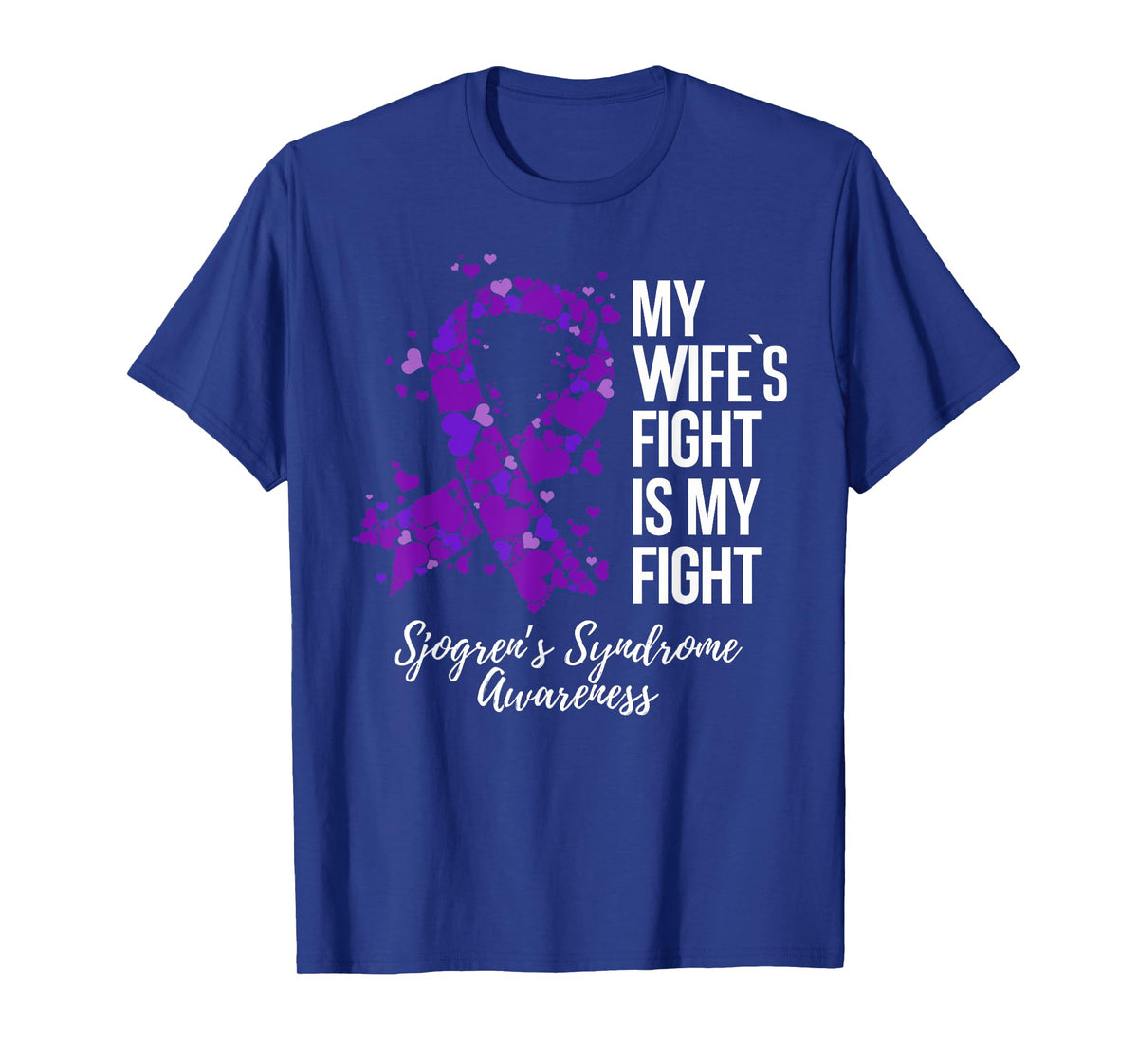 My Wife’s Fight Is My Fight Sjogrens Syndrome Awareness T-Shirt