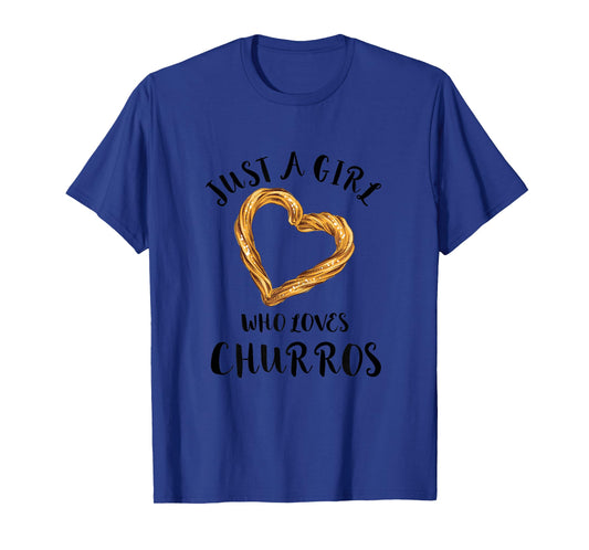 Churro Churros Fried Bread Just A Girl Who Love Churro Lover T-Shirt