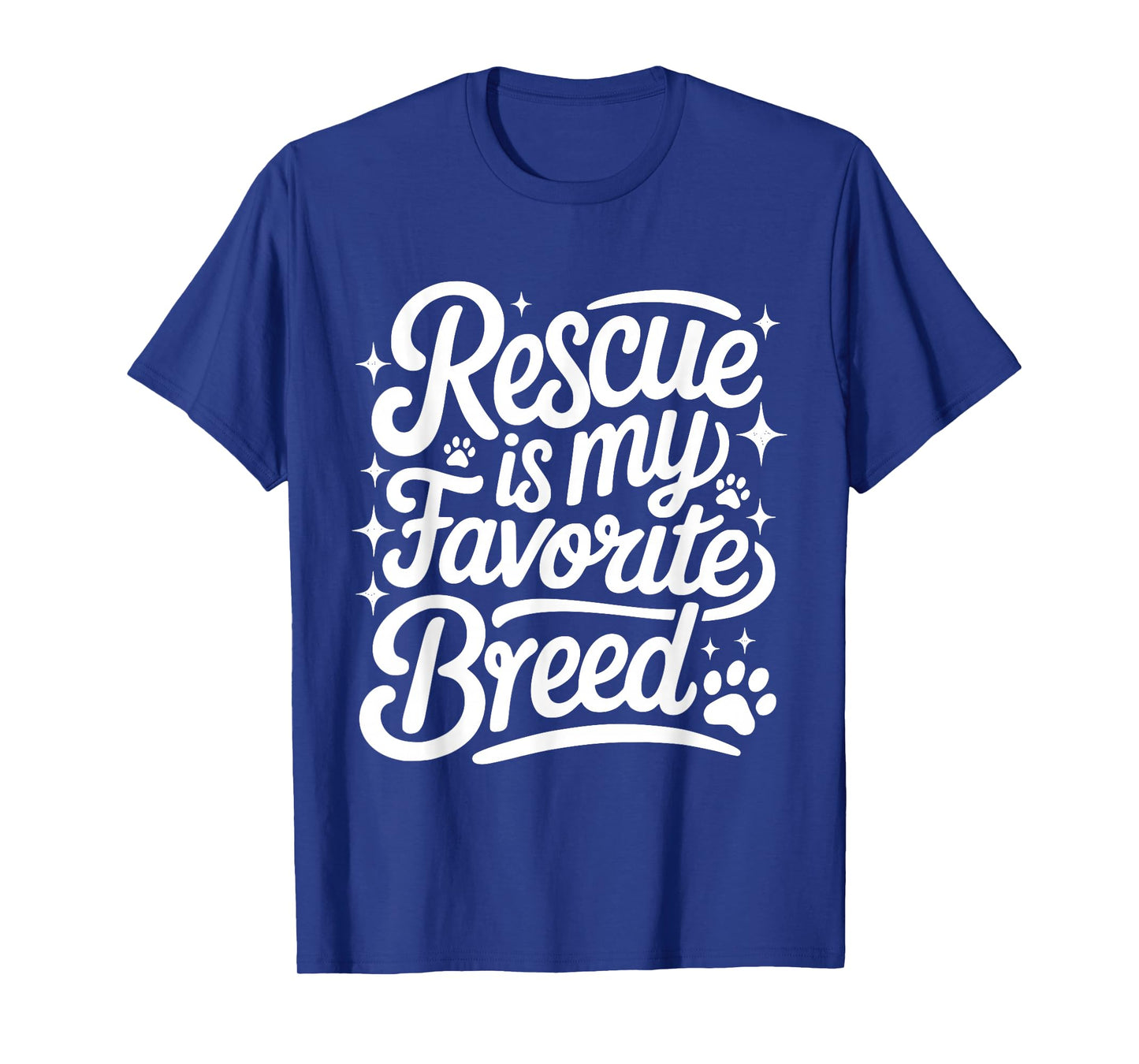 Rescue is My Favorite Breed - Dog Cat Animal Paw Lover T-Shirt