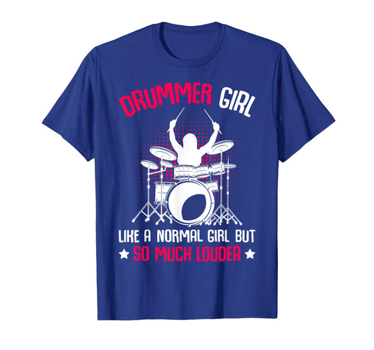 Funny Drummer Apparel & Gift Ideas Drummer Girl Like A Normal Girl But So Much Louder Black T-Shirt
