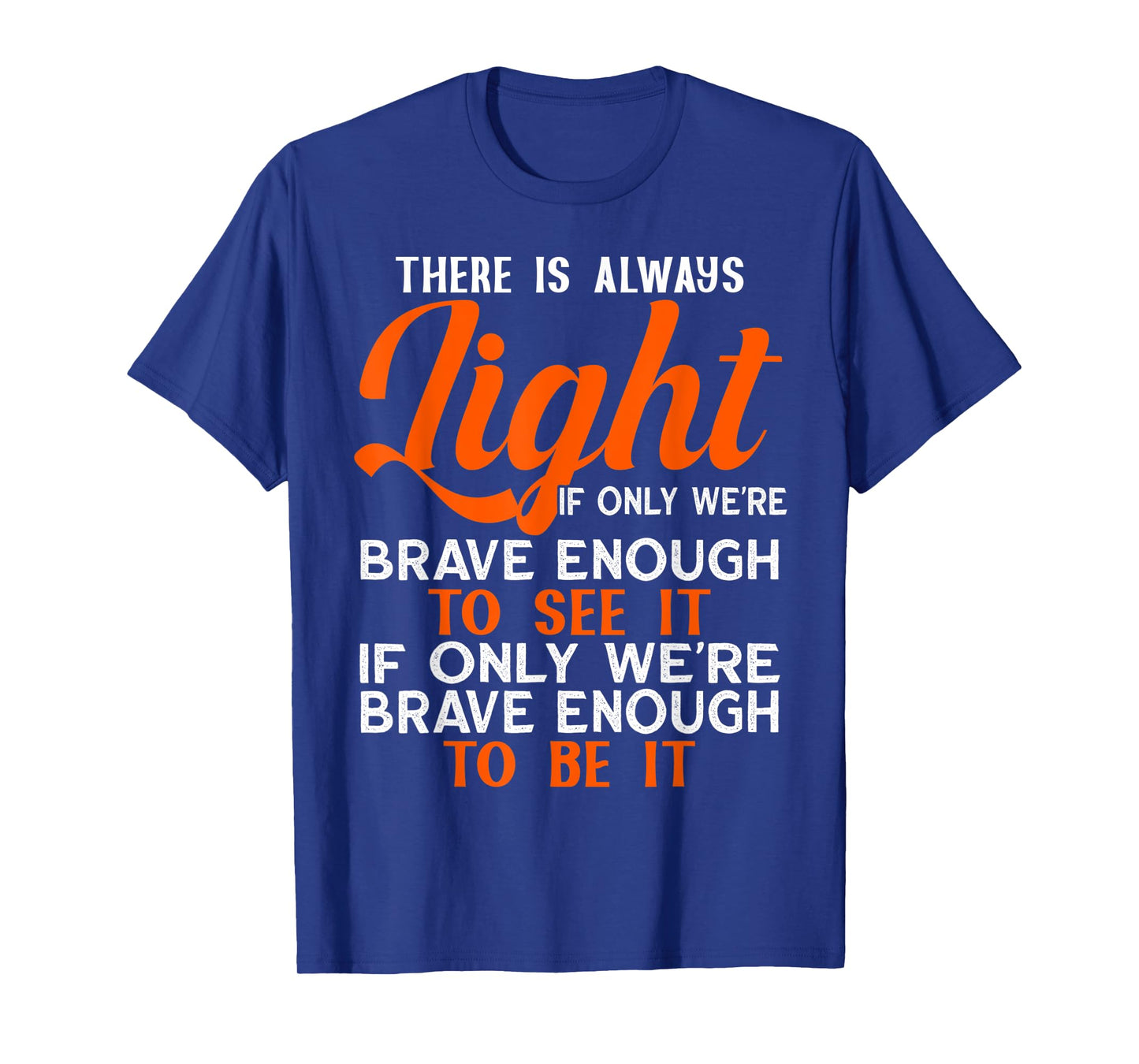 Hill We Climb There is Always Light If We Can See It T-Shirt