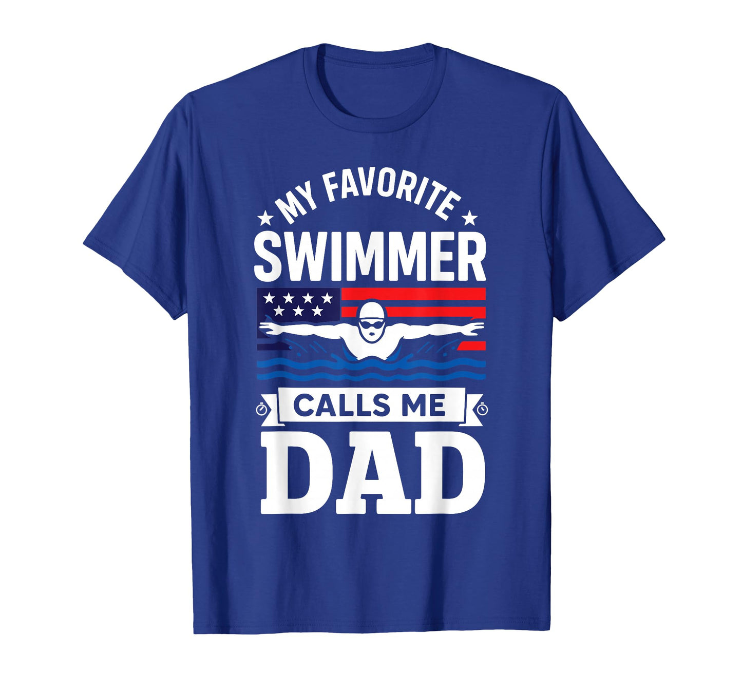 My Favorite Swimmer Calls Me Dad USA Flag T-Shirt