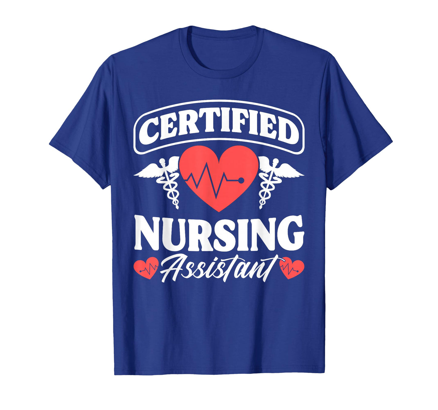 CNA Certified Nursing Assistant Certified Nursing Assistant T-Shirt