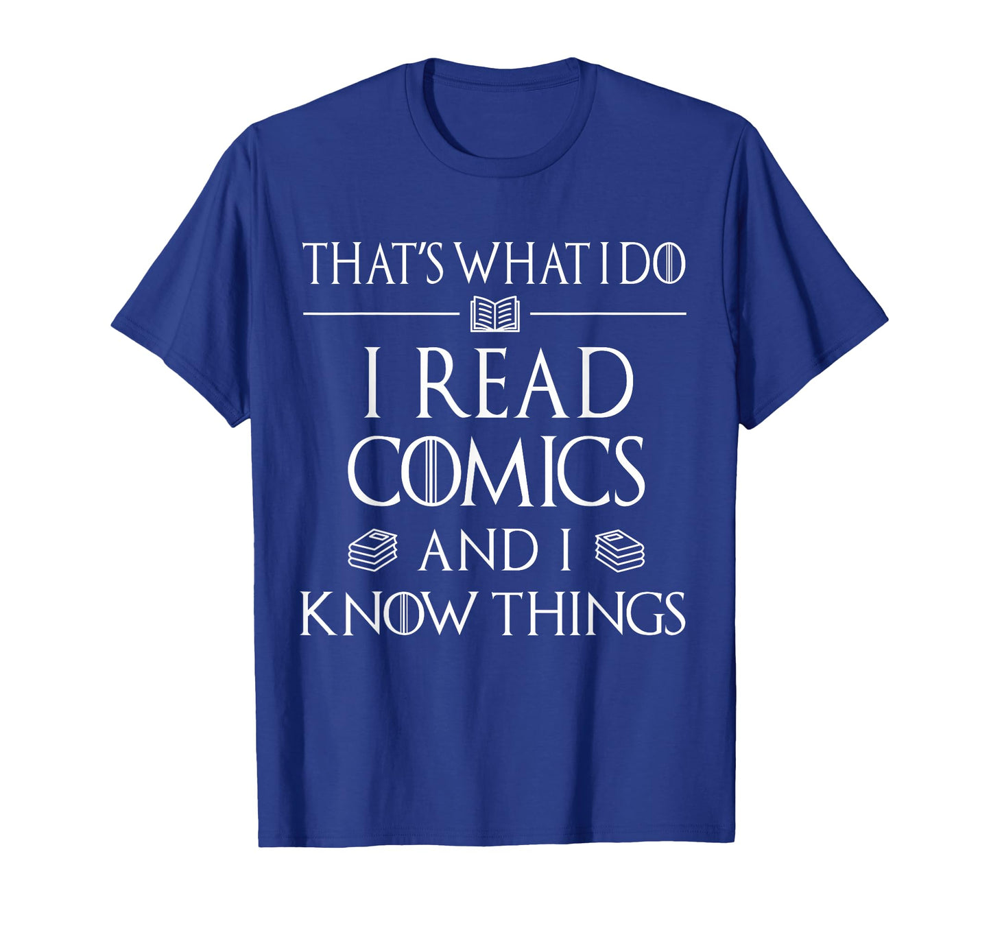 Comic Book Reader Gifts Read Comics and I Know Things T-Shirt