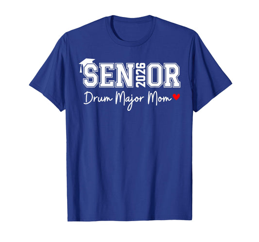 Senior 2026 Drum Major Mom 2026 Marching Band Graduation T-Shirt