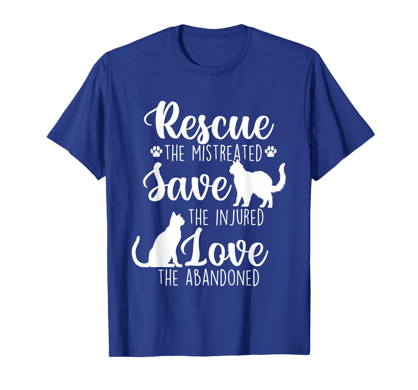 Rescue The Mistreated - Cat Lover Kitty Owner Kitten T-Shirt