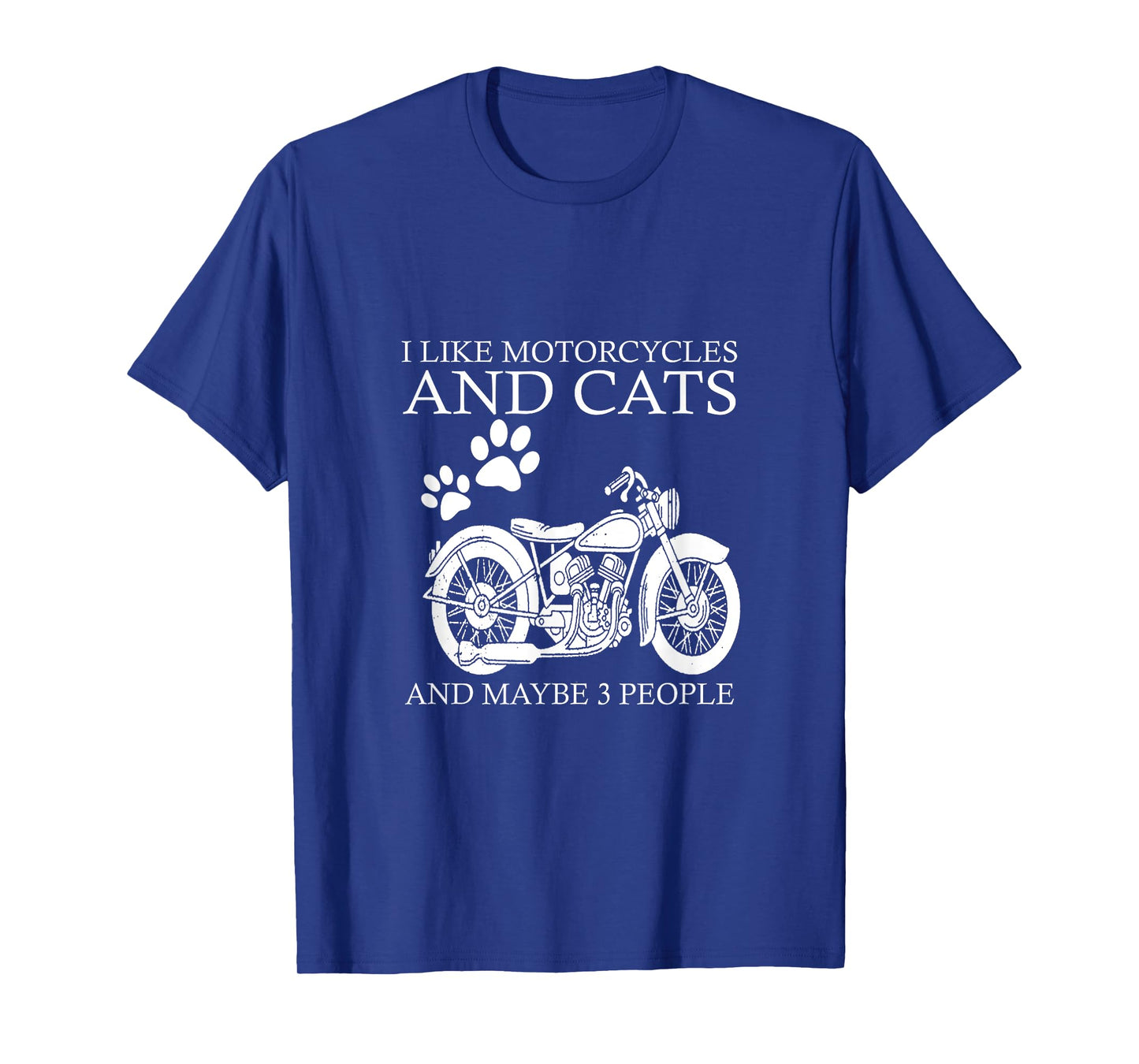 I like motorcycles and cats and maybe 3 people T-Shirt