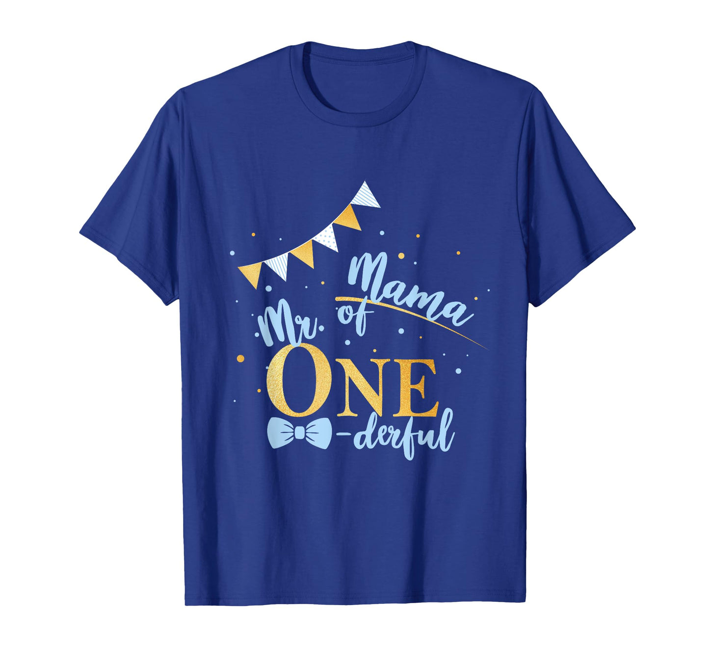 Mama Of Mr One-derful Party Blue-Gold Mom's Boy 1st Birthday T-Shirt