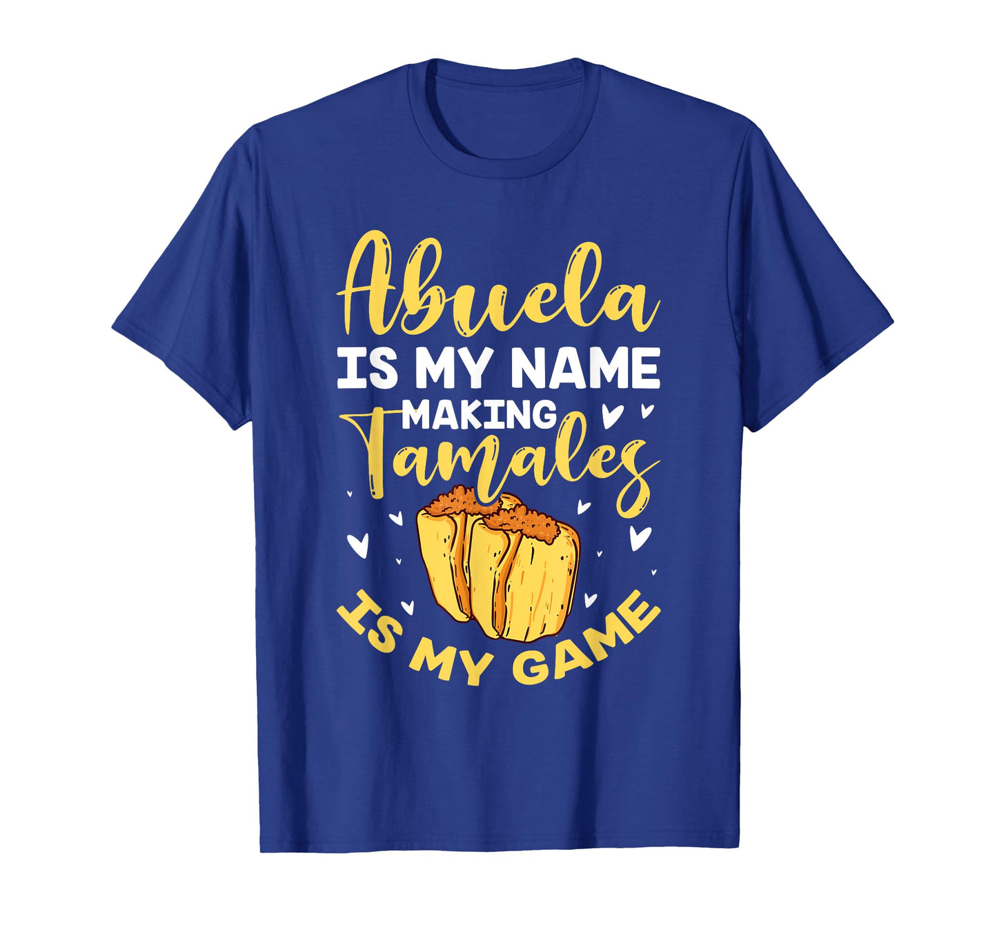Abuela Is My Name Making Tamales Is My Game Mexican Grandma T-Shirt