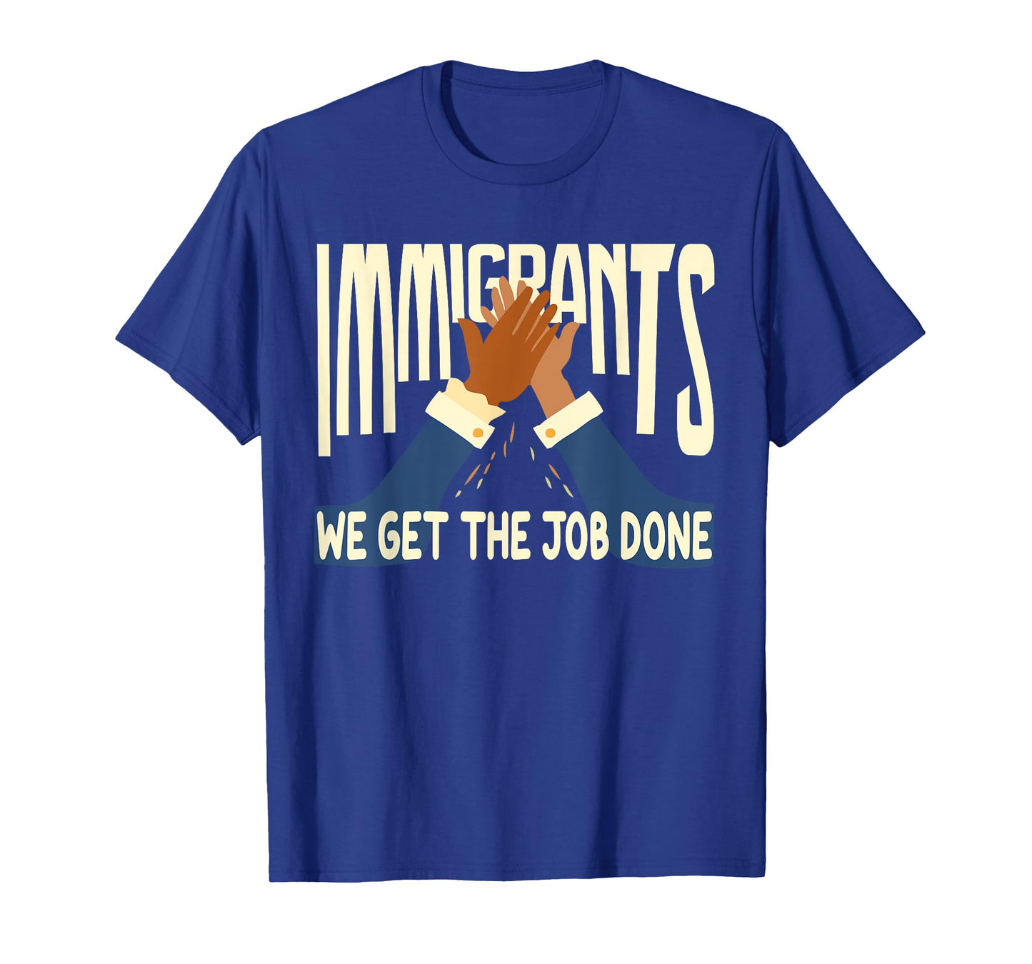 Awesome Immigrants We Get The Job Done T-Shirt Gift T-Shirt