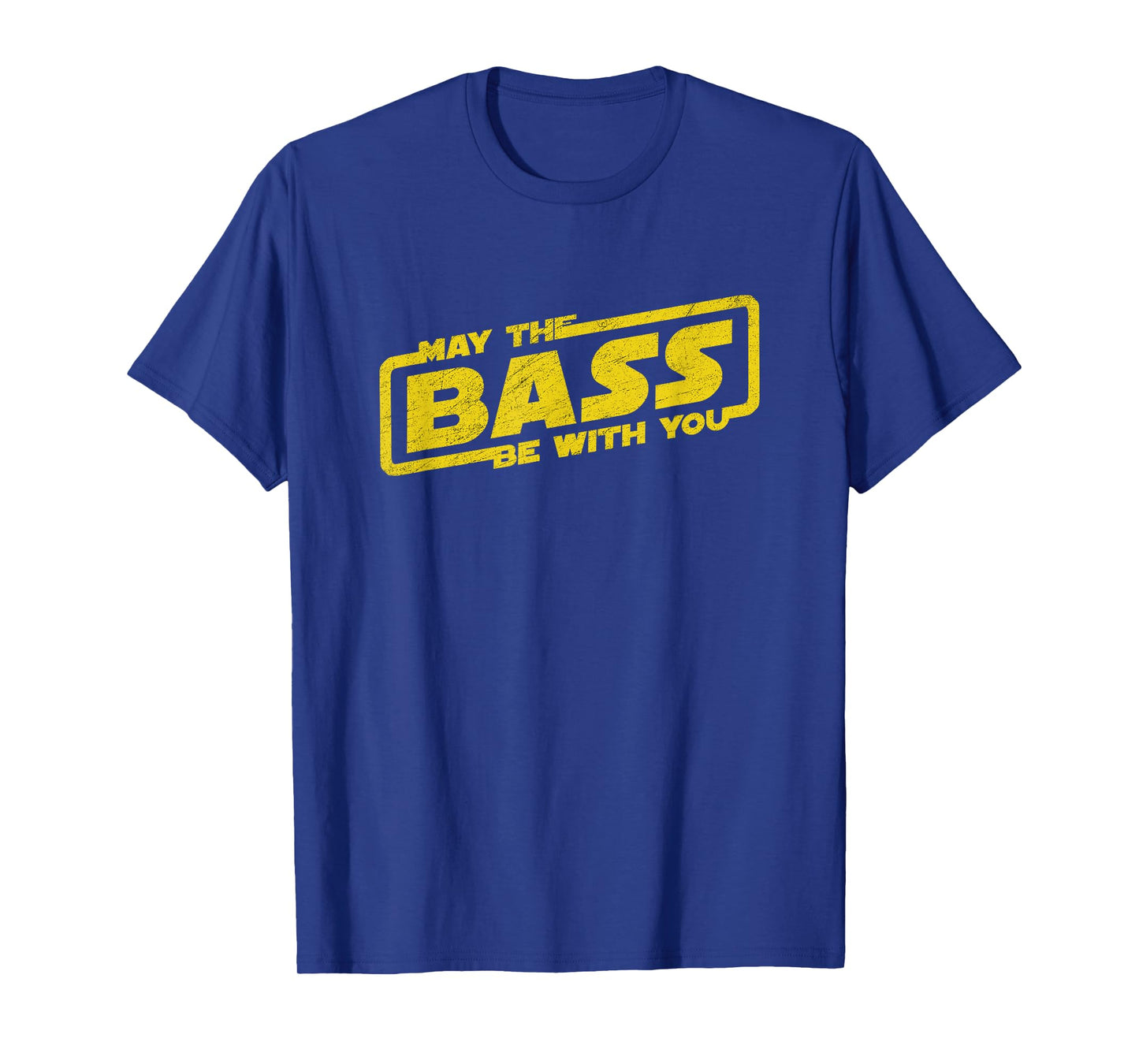 Music Lover T-Shirt May The Bass Be with You Men Women Kids T-Shirt