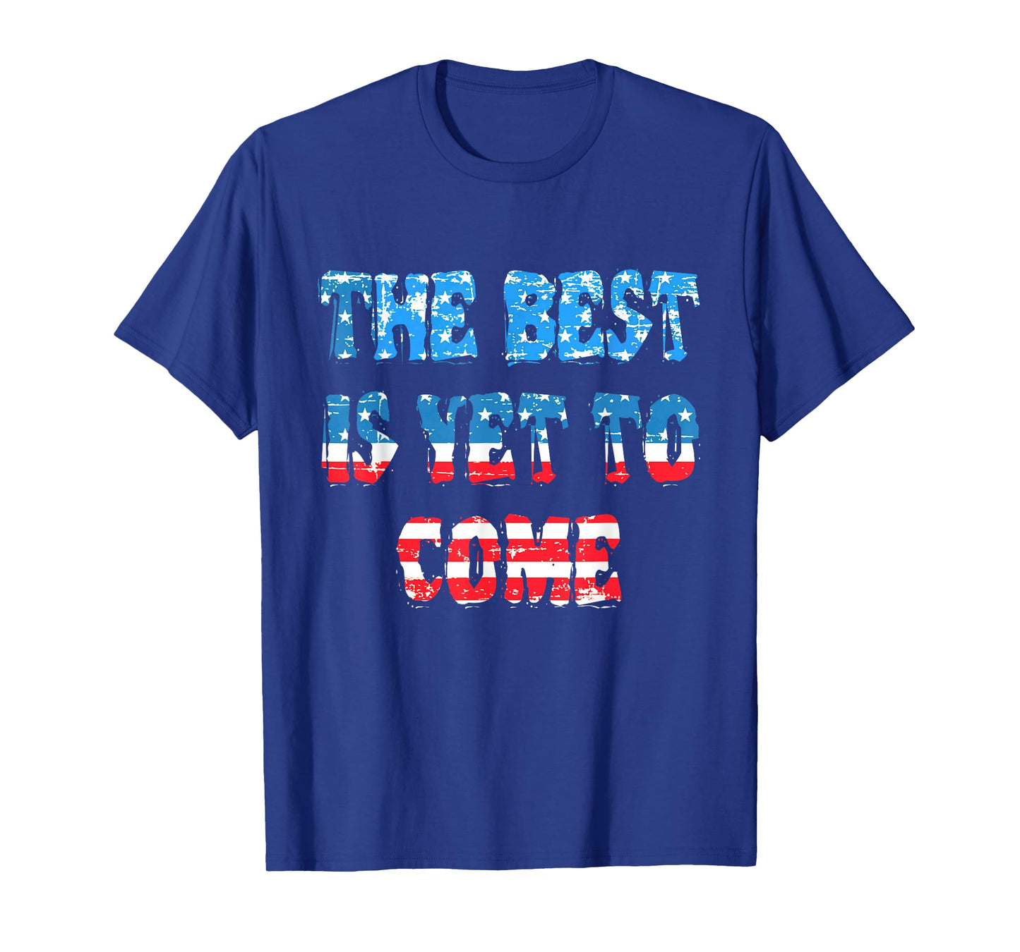 Trump the best is yet to come T-Shirt