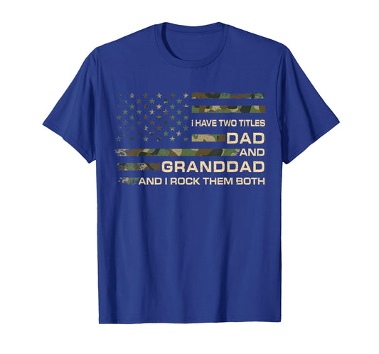 I Have Two Titles Dad And Granddad Father's Day Granddad T-Shirt