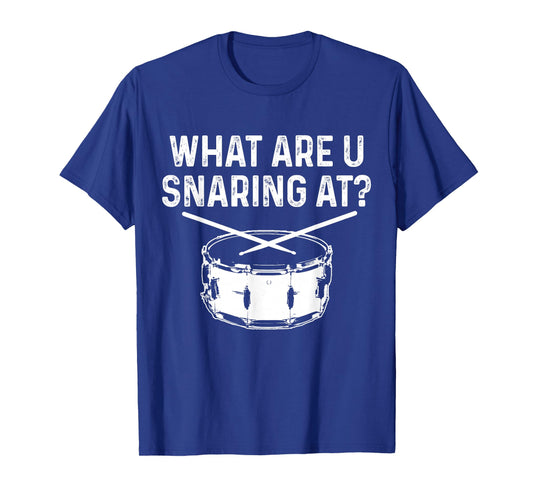 Drummer What Are You Snaring At Funny Drums Snare T-Shirt