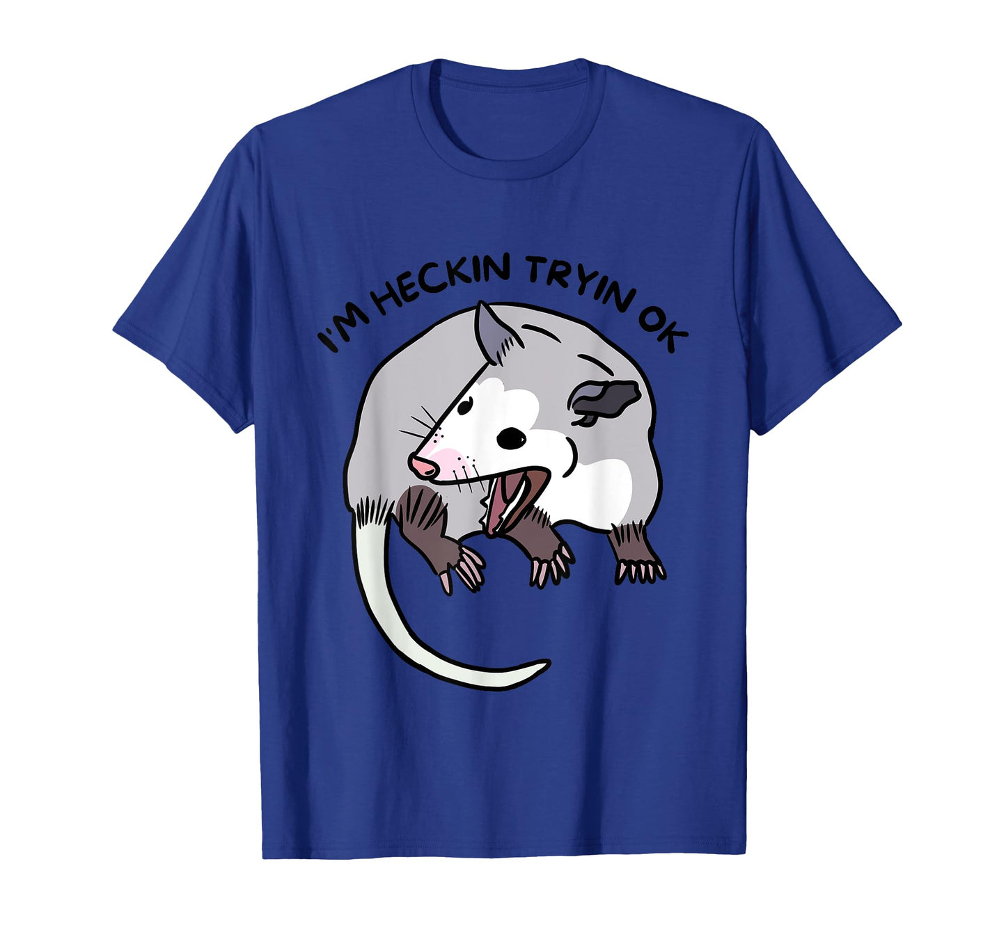 Opossum Funny Screaming I’m Heckin Tryin OK Street Trash Cat Men Women T-Shirt