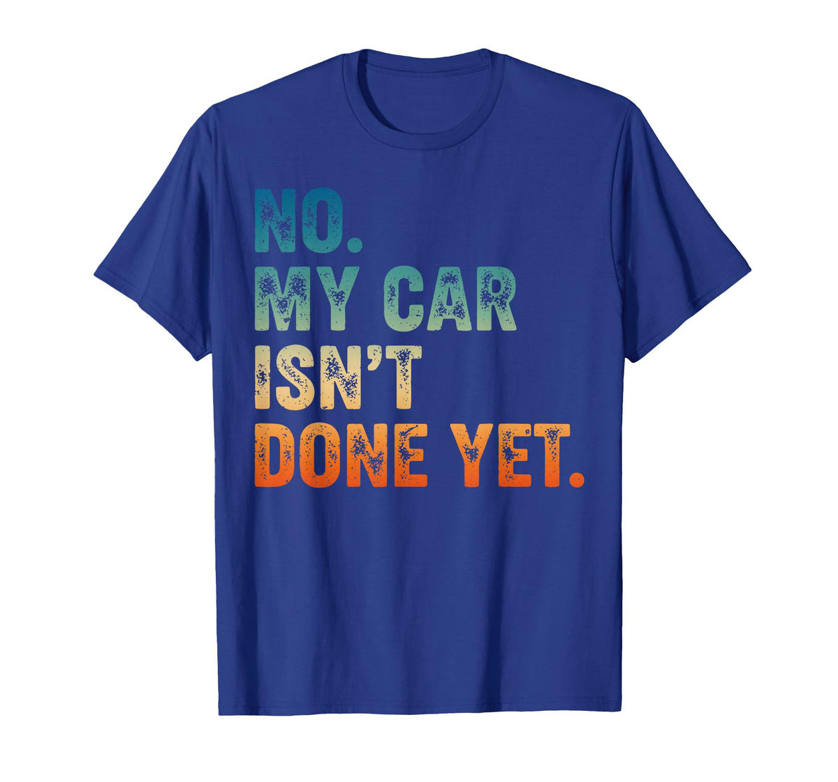 Mechanic Guy No My Car is Not Ready Auto Engine Retro Garage T-Shirt