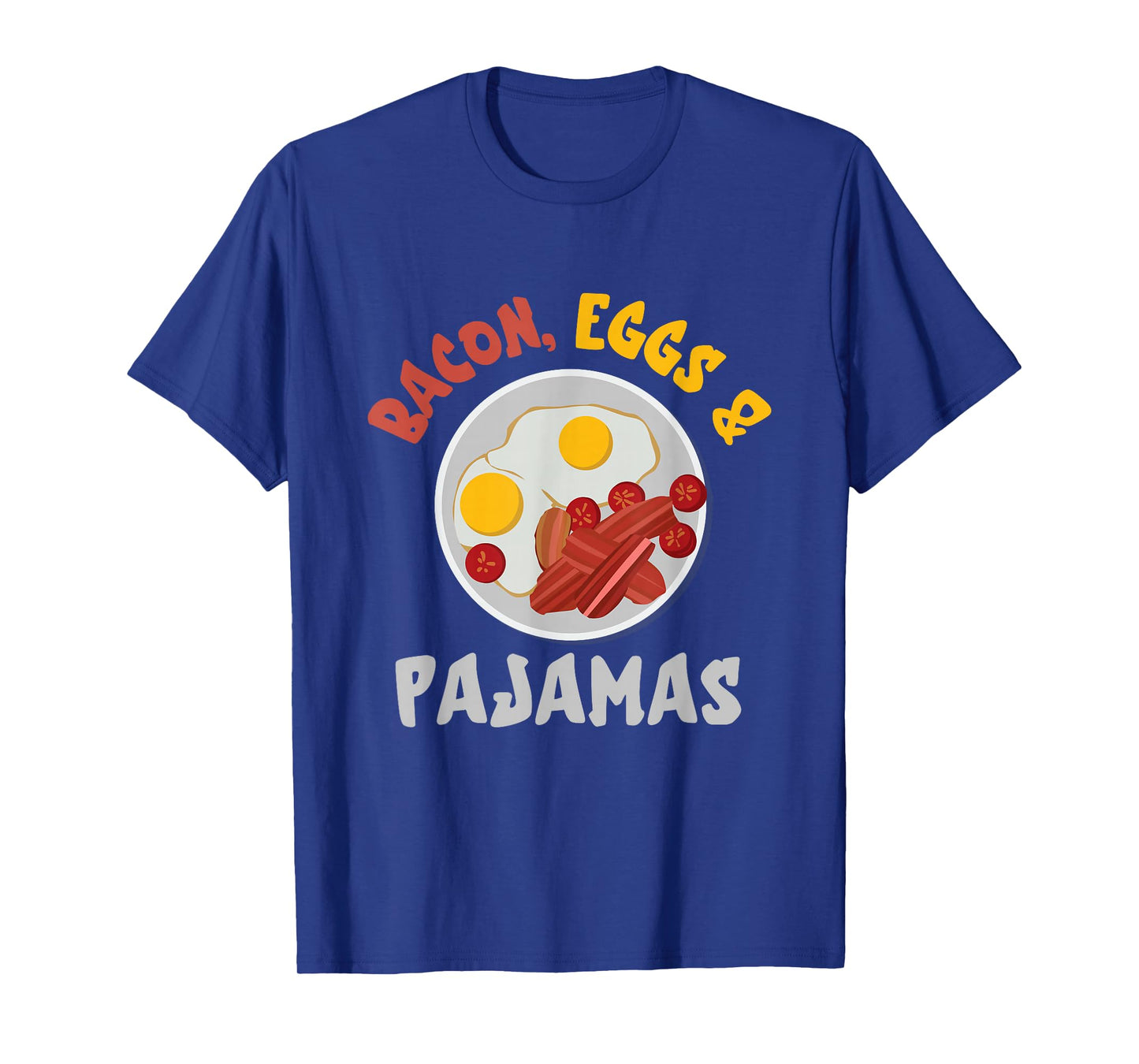 Bacon And Eggs Pajamas Egg And Bacon Lover Breakfast T-Shirt