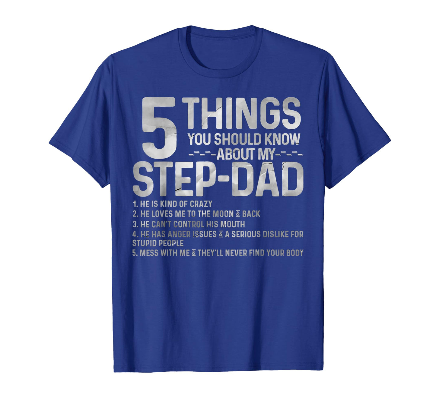 5 things you should know about my STEP-DAD tee fathers day T-Shirt
