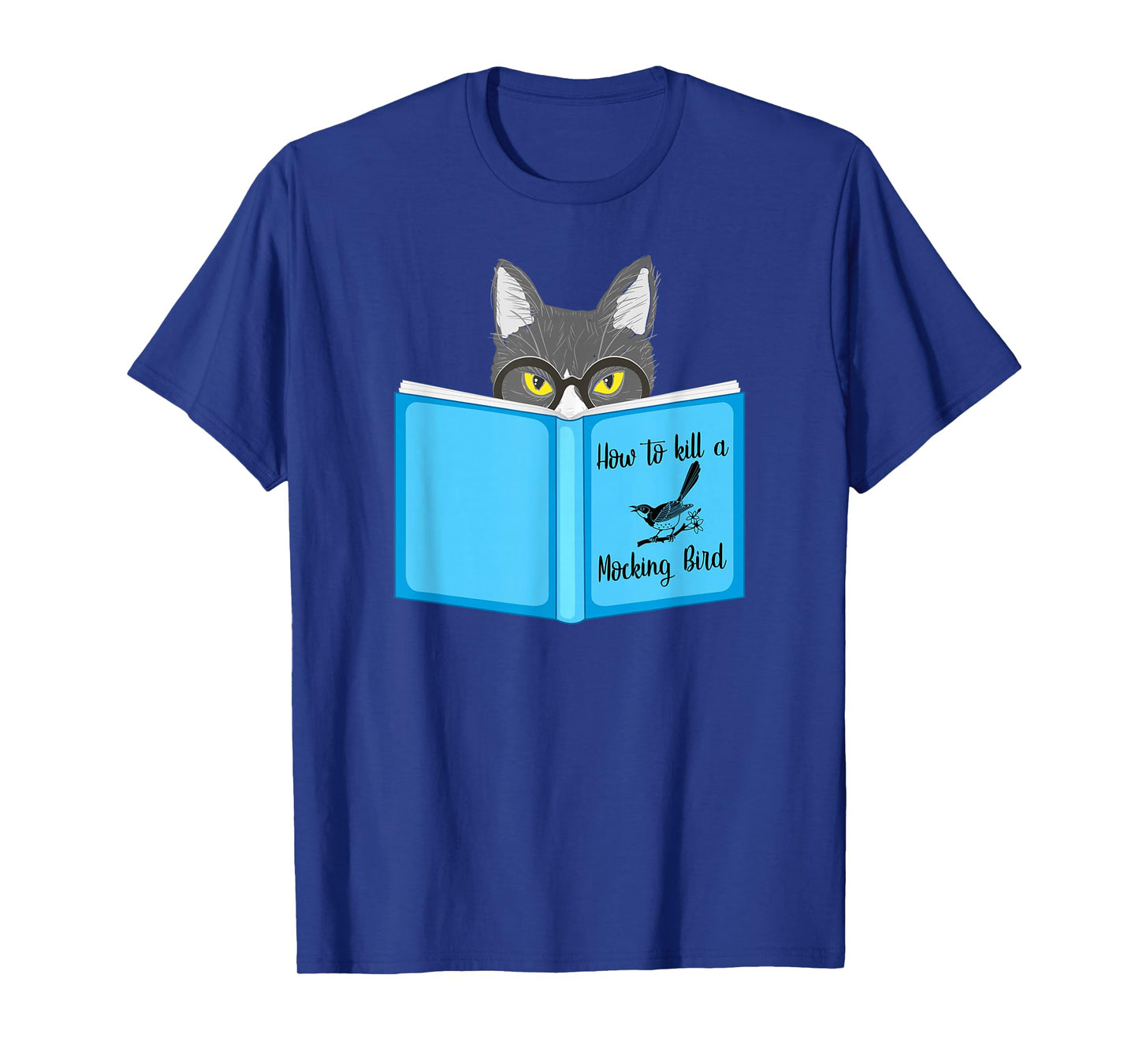 How To Kill A Mocking Bird Funny Cat Lovers T-Shirt