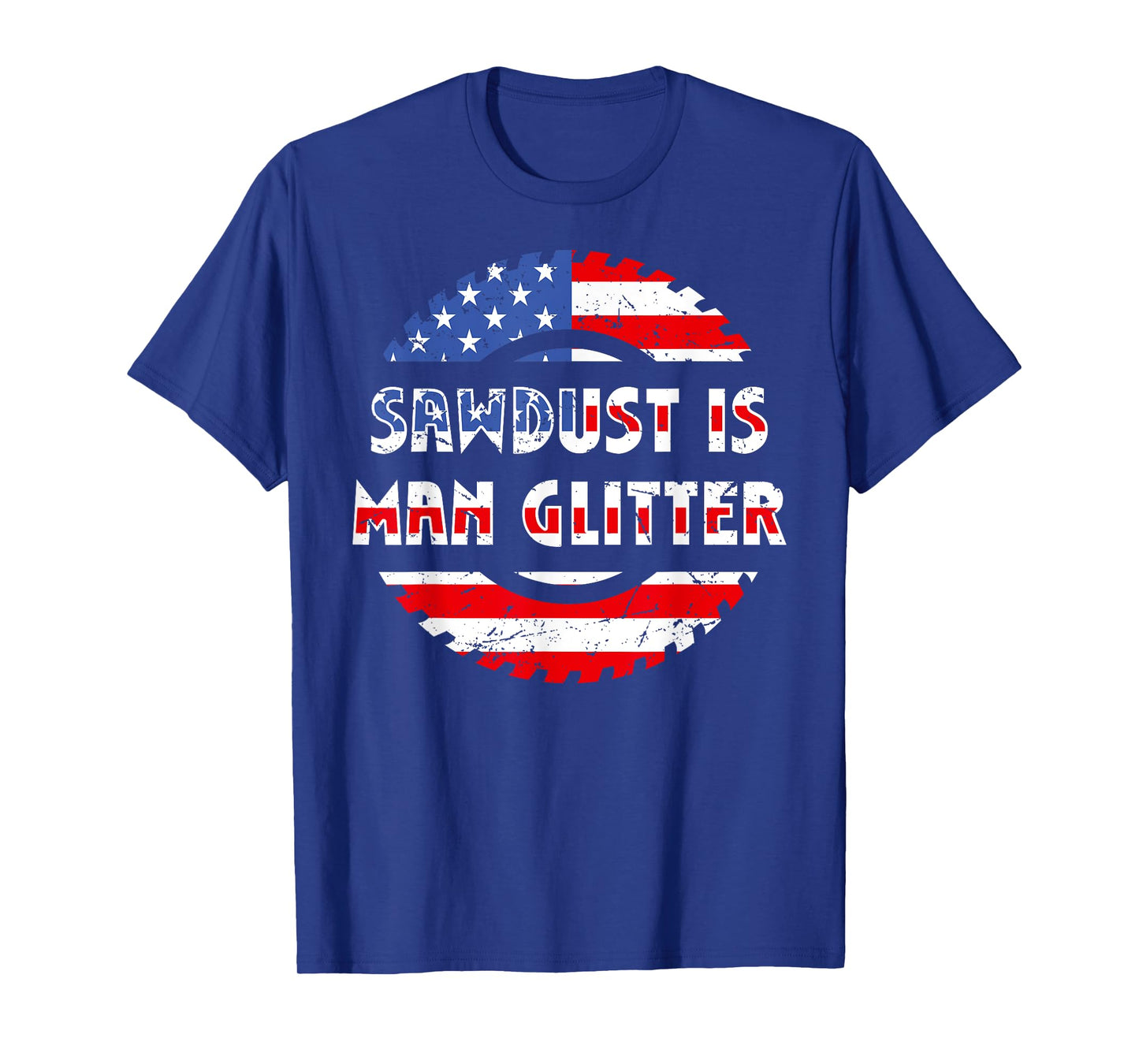 Sawdust Is Man Glitter T Shirt Woodworking Gift Wood Carver T-Shirt