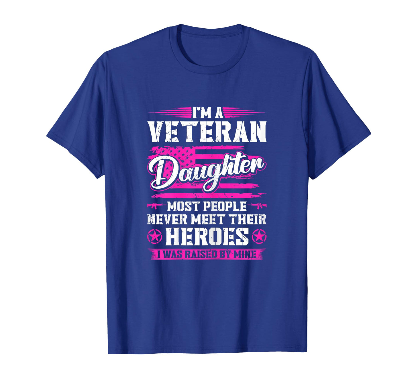 Veterans Daughter Raised by My Hero US Veteran Army Dad T-Shirt