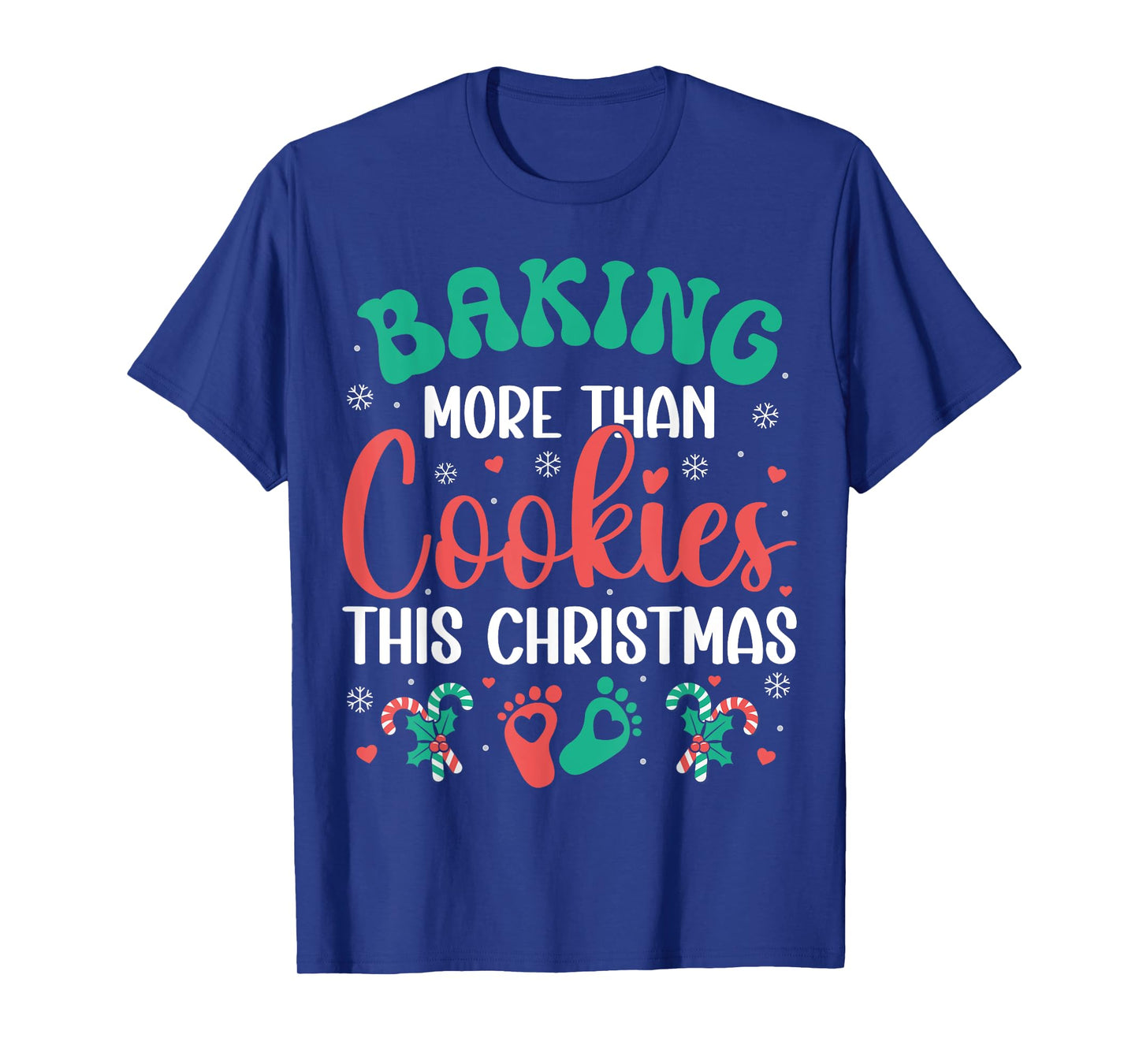 Baking More Than Cookies This Christmas Pregnancy Funny T-Shirt