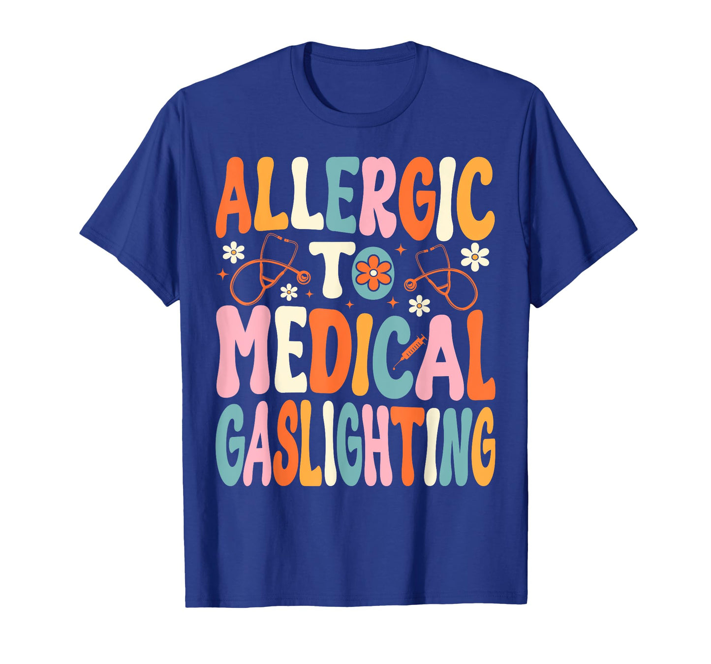 Allergic to Medical Gaslighting Education Health Condition T-Shirt