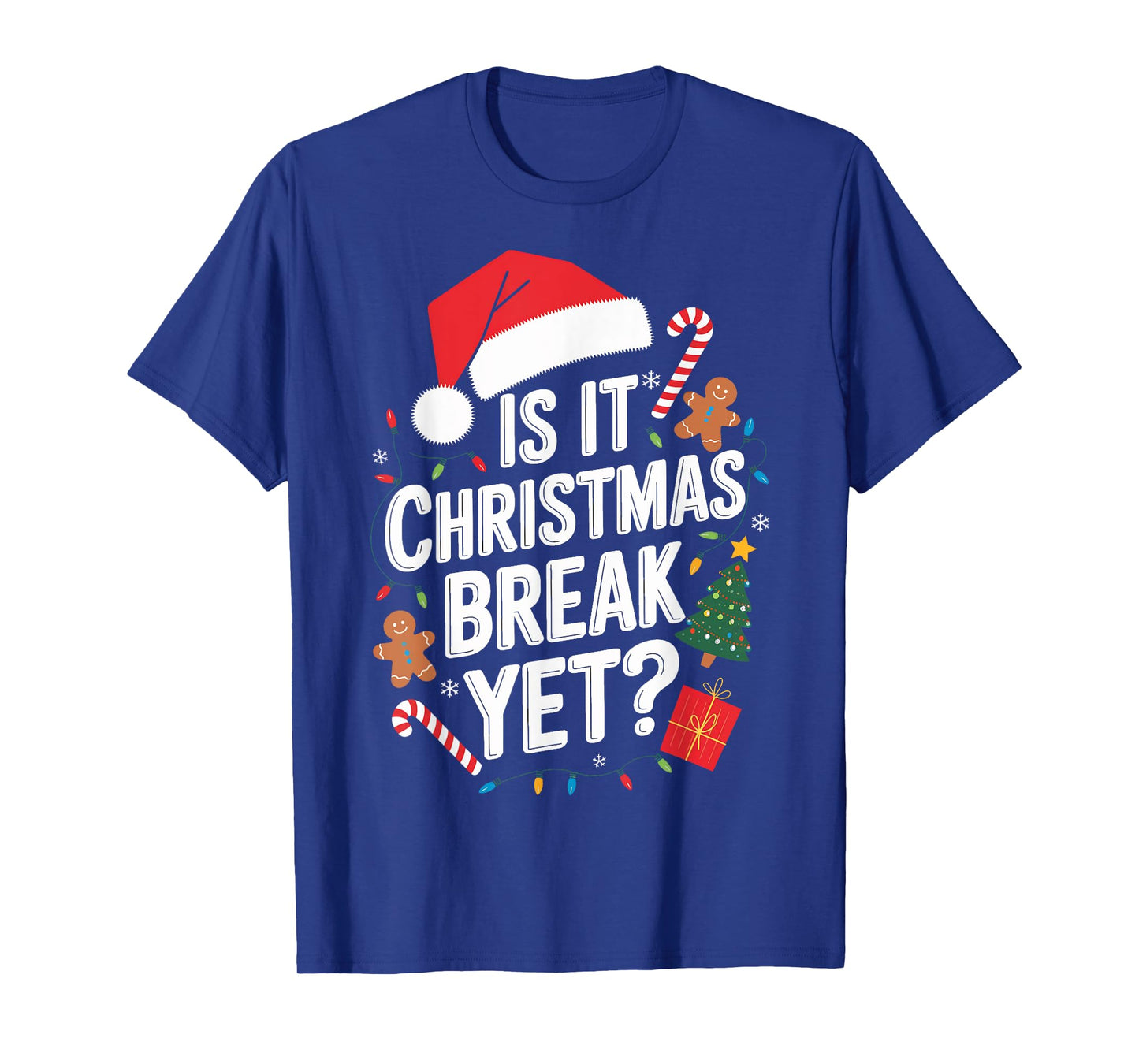 Christmas Teaching Is It Christmas Break Yet Teacher Xmas T-Shirt