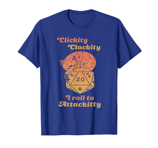 Clickity Clackity I Roll To Attackitty Apparel T-Shirt