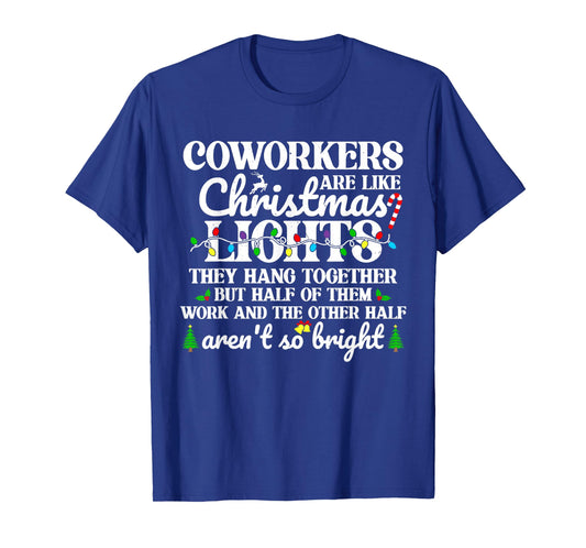 Coworkers are Like Christmas Lights for Teacher Staff Friend T-Shirt