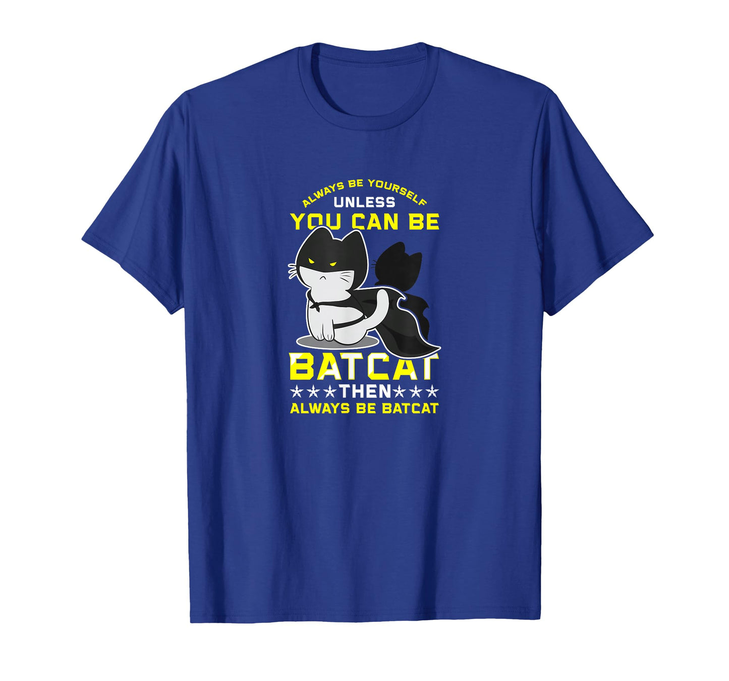 Funny Cat Shirts Always Be Yourself Unless You Can Batcat T-Shirt