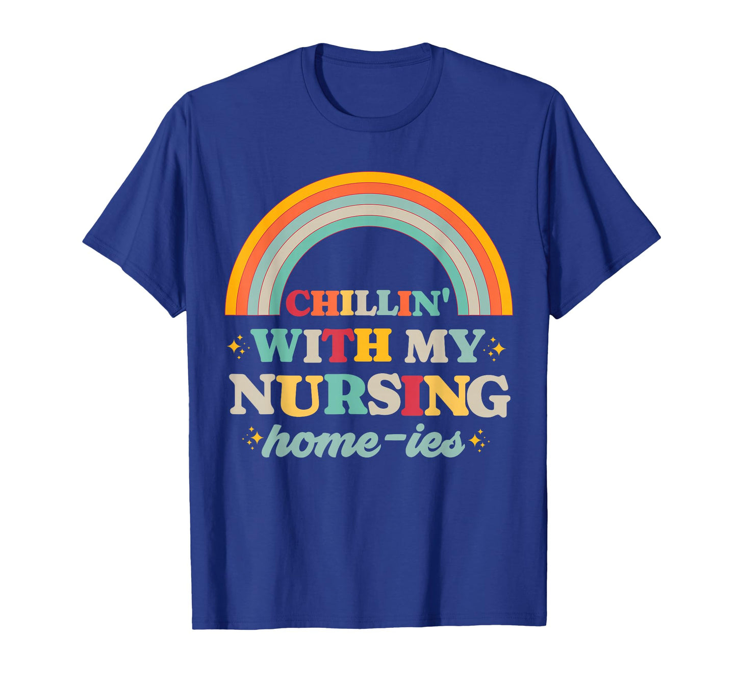 Chillin' With My Nursing Home-ies Funny Nursing Home Staff T-Shirt