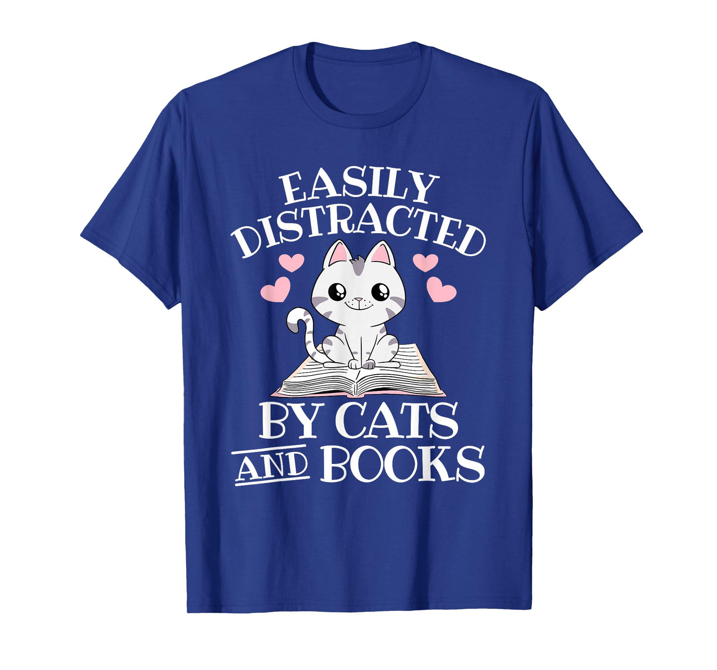 Easily Distracted By Cats And Books Funny Cat Book Lover T-Shirt