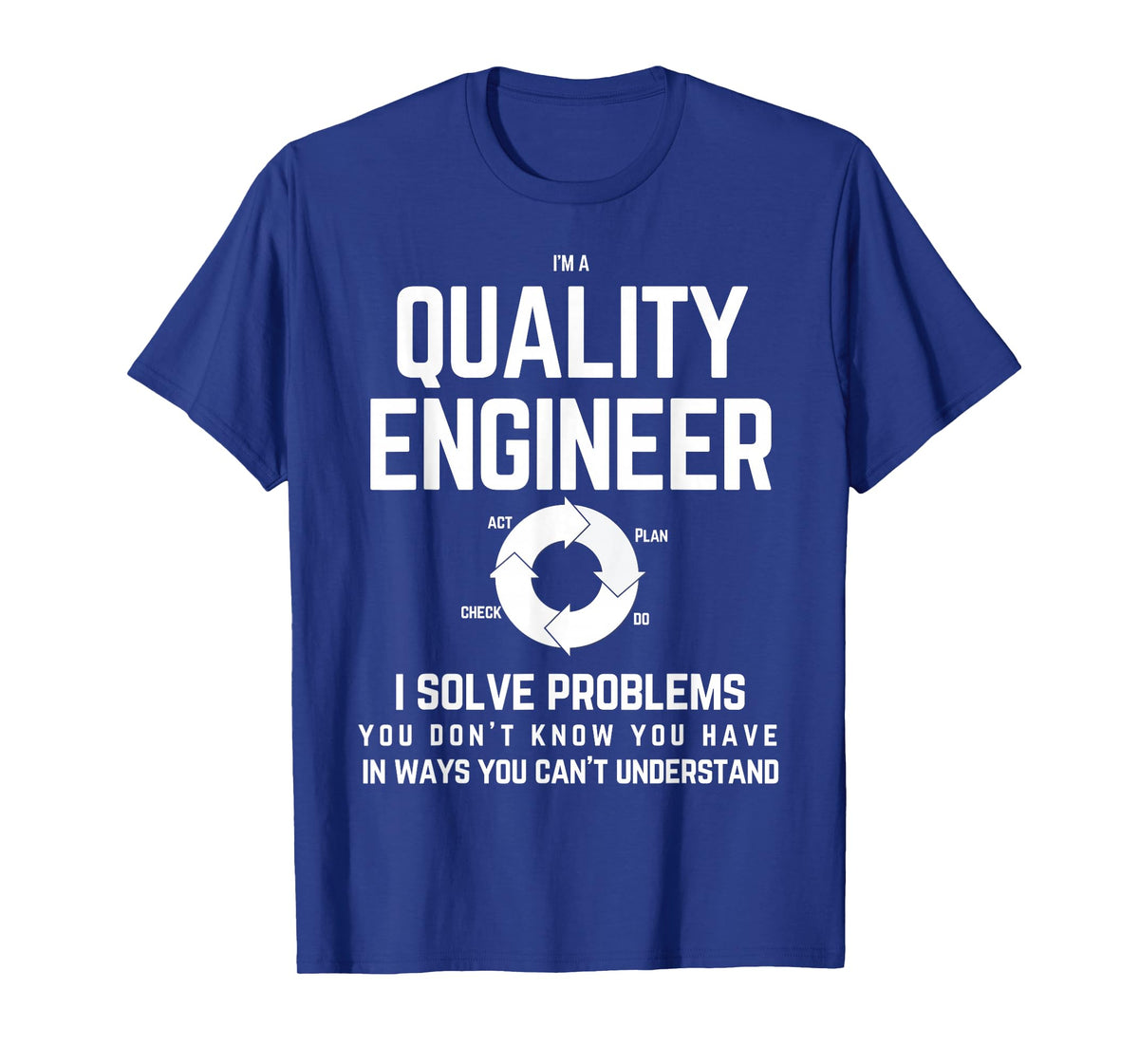 Funny Quality engineer T shirt - Quality management Tee T-Shirt