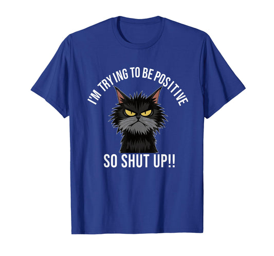 Angry Cat T-Shirt Funny Angry Face Shirt Positive Cat Slogan Men Women T-Shirt