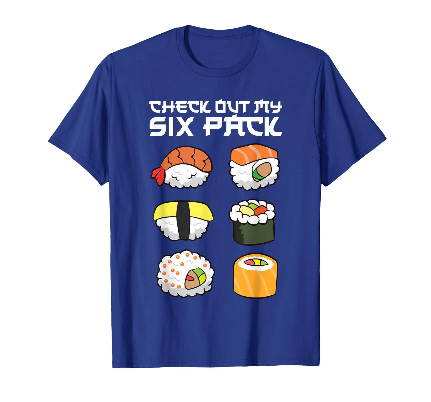 Check Out My Six Pack Funny Japanese Sushi T-Shirt