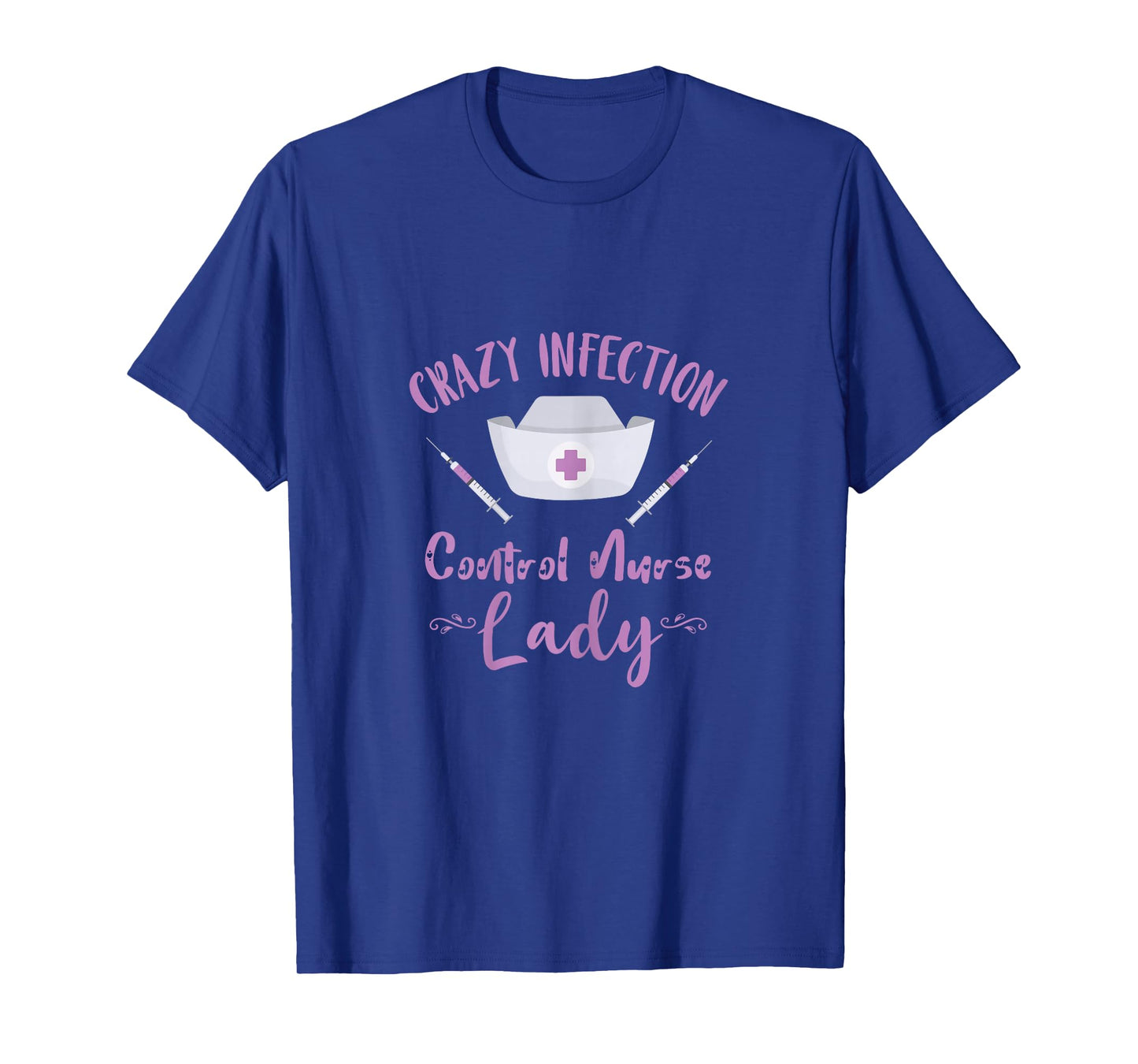 Crazy Infection Control Nurse Lady Needle Nursing Medical T-Shirt