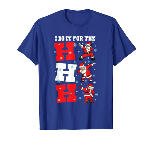 I do it for the Ho´s funny Dabbing Santa Christmas xmas T-Shirt