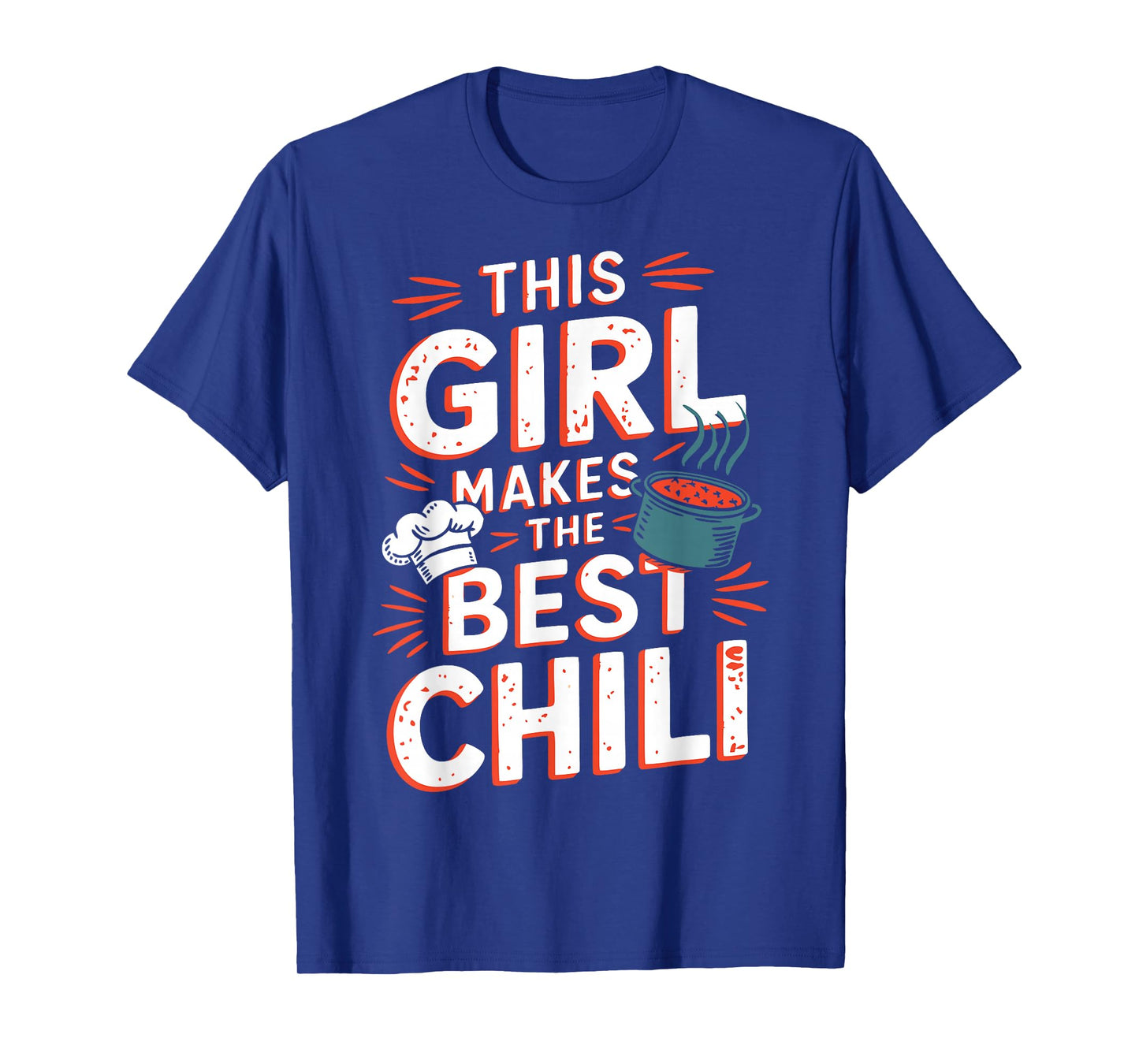 Chili Girl Chili Mom Cooking Chili Wife Cooks Best Chili T-Shirt