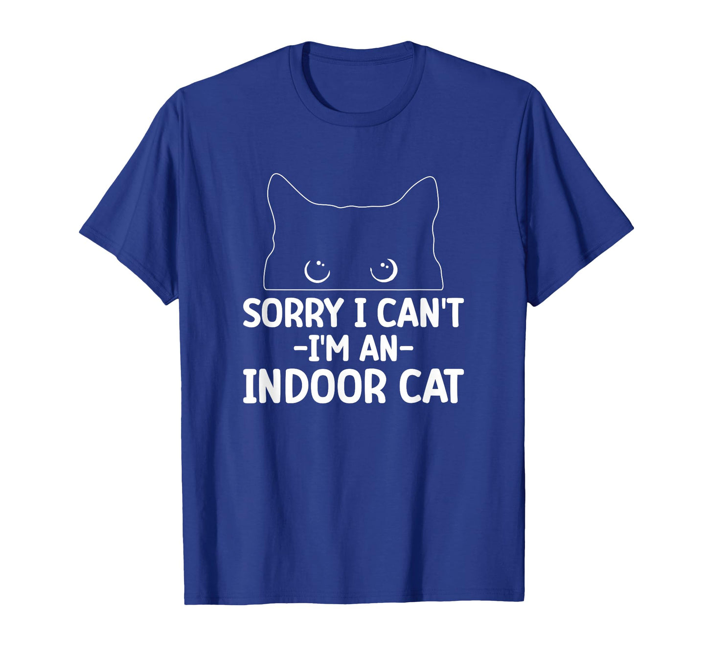 Sorry I Can't I'm An Indoor Cat Funny Black Cat Lover T-Shirt
