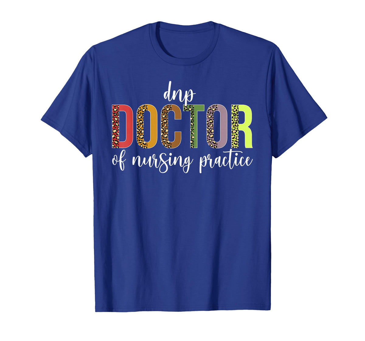 DNP Doctor of Nursing Practice Leopard T-Shirt