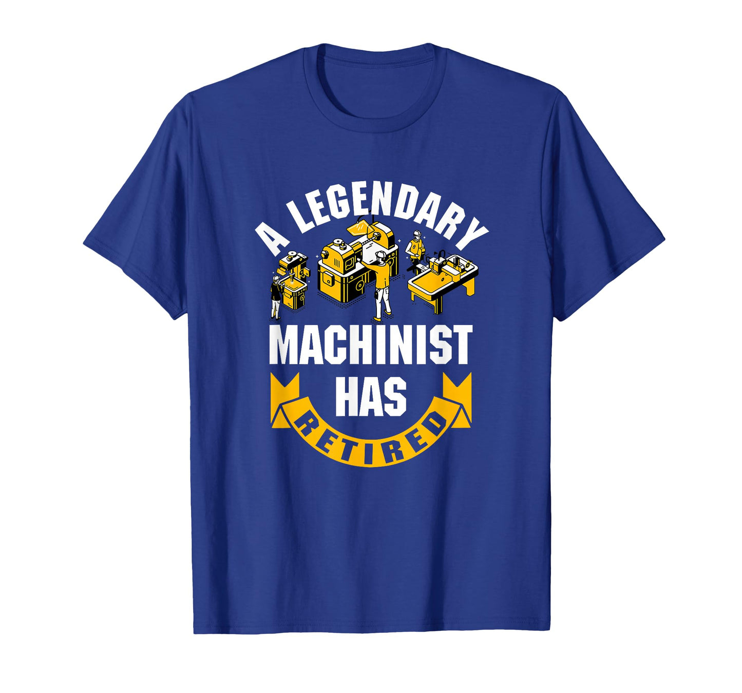 A Legendary Machinist Has Retired Machinist Retirement Party T-Shirt